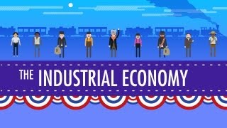 The Industrial Economy Crash Course US History 23 [upl. by Nahshunn267]