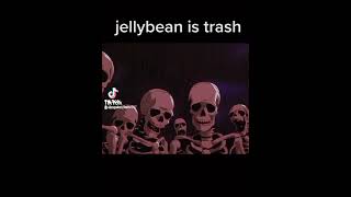 jellybean is trash [upl. by Deva]