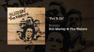 Put It On 1973  Bob Marley amp The Wailers [upl. by Mcclure]