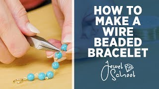 How to Make a Wire Beaded Bracelet  Jewelry 101 [upl. by Marijo]