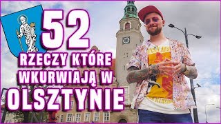 52 RZECZY KTÓRE WKURWIAJĄ W OLSZTYNIE [upl. by Naashom]