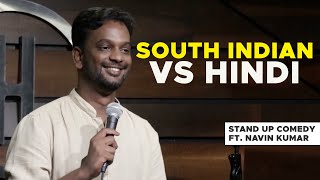 South Indian vs Hindi  Indian Stand Up Comedy  Navin Kumar [upl. by Wendolyn710]