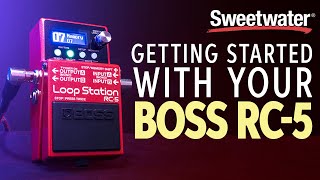 Getting Started with the BOSS RC5 Loop Station [upl. by Hector]