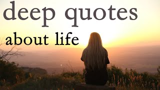 Deep Quotes About Life  Life Lessons With Audio [upl. by Einnek]