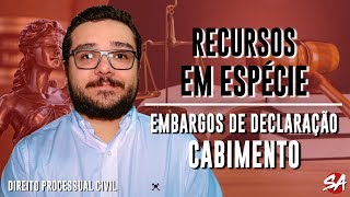 EMBARGOS DE DECLARAÇÃO  CABIMENTO  RECURSOS EM ESPÉCIE  AULA 5 [upl. by Nilla]