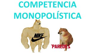 COMPETENCIA MONOPOLÍSTICA CARACTERÍSTICAS  EJEMPLOS [upl. by Leizahaj]